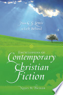 Encyclopedia of Contemporary Christian Fiction by Nancy M. Tischler