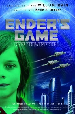 Enders Game And Philosophy The Logic Gate Is Down by Kevin S. Decker