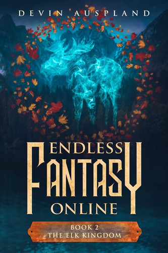Endless Fantasy Online The Elk Kingdom by Devin Auspland