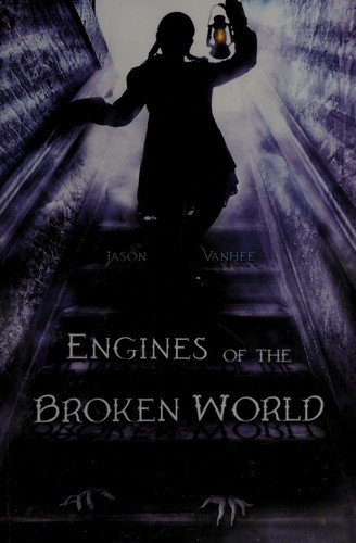 Engines of the broken world by Jason Vanhee