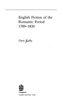 English Fiction of the Romantic Period, 1789-1830 by Gary Kelly