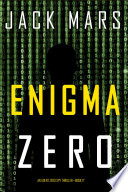 Enigma Zero (An Agent Zero Spy Thriller—Book #17) by Jack Mars