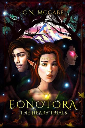 EONOTORA: The Heart Trials: A Young Adult Epic Fantasy Adventure by McCabe, C. N.