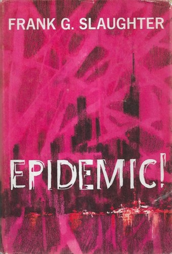 Epidemic! by Frank G. Slaughter