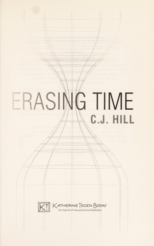 Erasing time by C.J. Hill
