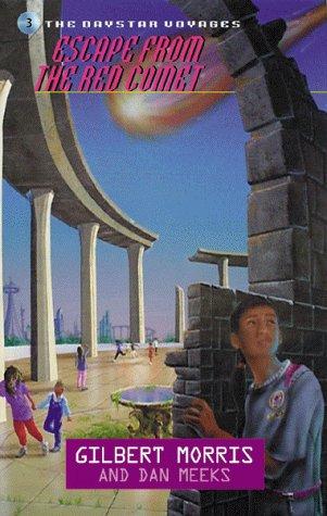 Escape from the Red Comet (Daystar Voyages #3) by Gilbert Morris