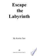 Escape the Labyrinth by Kerrin Tarr
