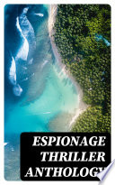 Espionage Thriller Anthology by James Fenimore Cooper