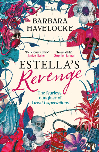 Estella's Revenge: A captivating, dark retelling of Great Expectations - this year's must-read! by Havelocke, Barbara