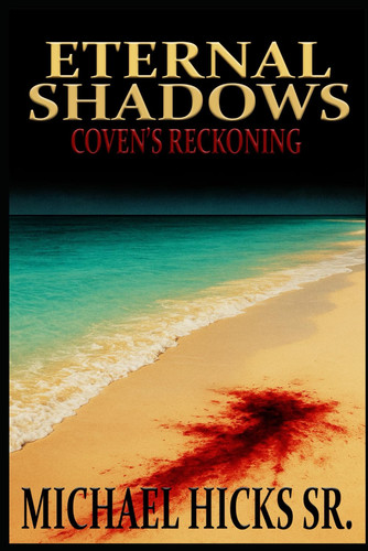 Eternal Shadows: Coven's Reckoning by Hicks  Sr., Michael