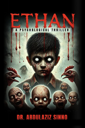 Ethan - A Psychological Thriller by ABDULAZIZ. SINNO