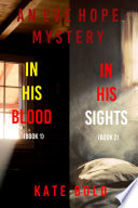 Eve Hope FBI Suspense Thriller Bundle: In His Blood (#1) and In His Sights (#2) by Kate Bold