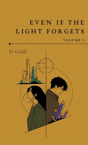 Even if the Light Forgets by Ys Goldt