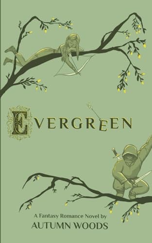 Evergreen: A Fantasy Romance (The Evergreen Series) by Woods, Autumn