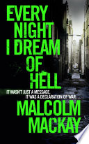 Every Night I Dream of Hell by Malcolm Mackay