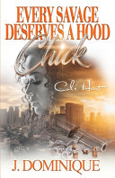 Every Savage Deserves A Hood Chick by J Dominique