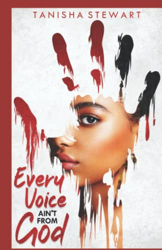 Every Voice Ain't From God A Christian Romance Thriller by Tanisha Stewart
