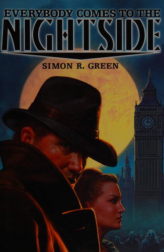 Everybody comes to the Nightside by Simon R. Green