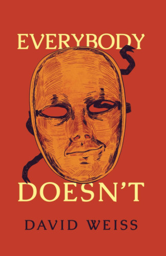 Everybody Doesn't by DAVID. WEISS