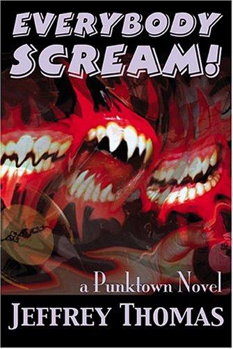 Everybody Scream! by Jeffrey Thomas
