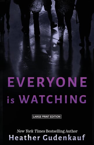 Everyone Is Watching by Heather Gudenkauf