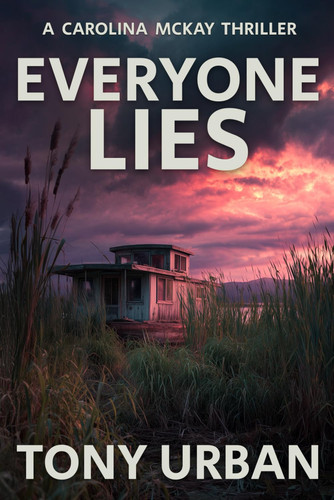 Everyone Lies (Carolina McKay Crime Thriller) by Urban, Tony
