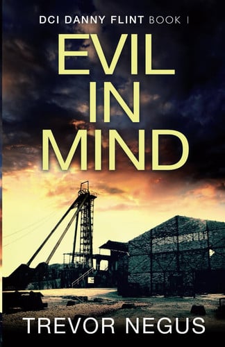 Evil in Mind A Gripping Serial Killer Thriller by Trevor Negus