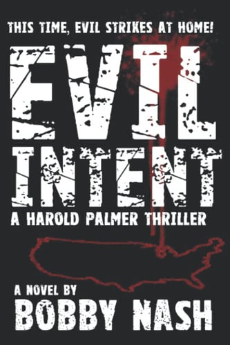 Evil Intent A Harold Palmer Thriller by Bobby Nash