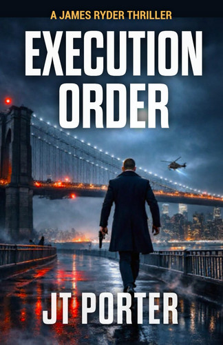 Execution Order: A James Ryder Assassin Thriller (James Ryder Thrillers) by Porter, JT