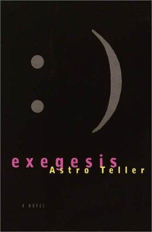 Exegesis by Astro Teller