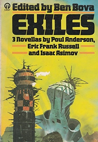 Exiles (... And Then There Were None by Eric Frank Russell / Gypsy by Poul Anderson / Profession by Isaac Asimov) by Ben Bova