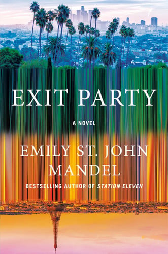 Exit Party - A Novel by Emily St. John Mandel