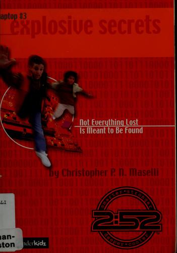 Explosive secrets by Christopher P. N. Maselli