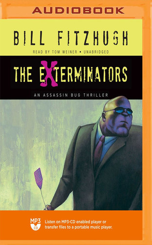 Exterminators, The (The Assassin Bug Thrillers) by Bill Fitzhugh
