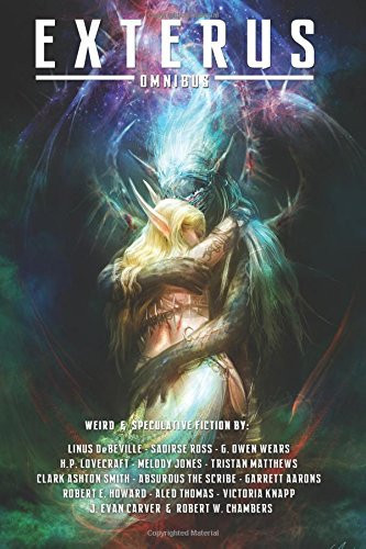 EXTERUS Omnibus Pulp Fantasy, Horror, and the Bizarre by G. Wears