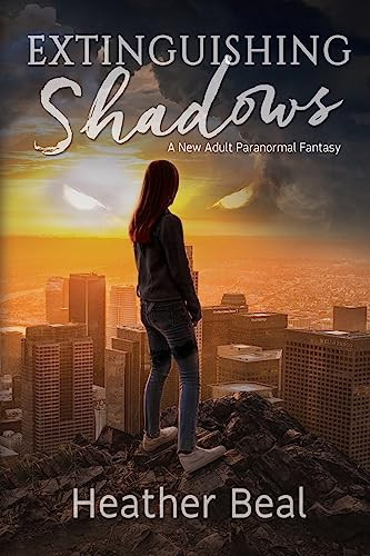 Extinguishing Shadows A New Adult Paranormal Fantasy by Heather Beal
