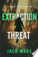 Extraction Threat (A Clint Hawke Action Thriller—Book 8) by Jack Mars
