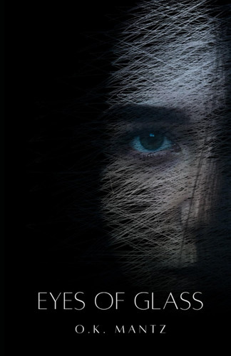 Eyes of Glass by Mantz, Owen