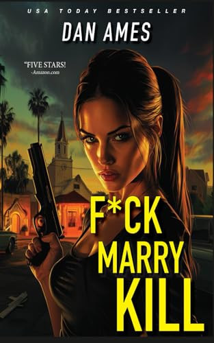 F*CK MARRY KILL (A Ruby Kane Thriller) by DAN. AMES