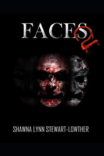 Faces 2 A Psychological Thriller/horror. by Shawna Stewart