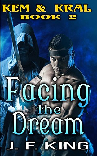 Facing the Dream M/M Fantasy by J.F. King