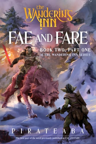 Fae and Fare: Book Two, Part One of The Wandering Inn Series – A LitRPG Epic Fantasy of Survival, Friendship, and Monsters by pirateaba