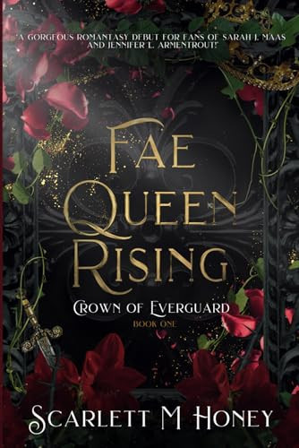 Fae Queen Rising An Epic Romantic Fantasy by Scarlett M. Honey