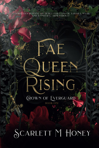 Fae Queen Rising: An Epic Romantic Fantasy (The Crown of Everguard) by Honey, Scarlett M.