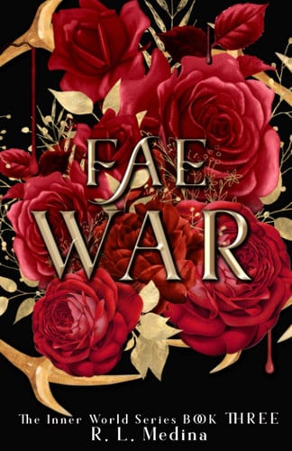 Fae War A Dark Fairy Tale Portal Fantasy by R. L. Medina