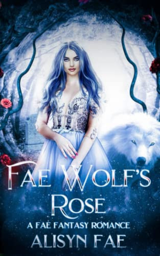 Fae Wolf's Rose A Fae Fantasy Romance by Emma Alisyn