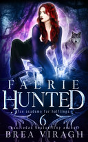 Faerie Hunted by Brea Viragh