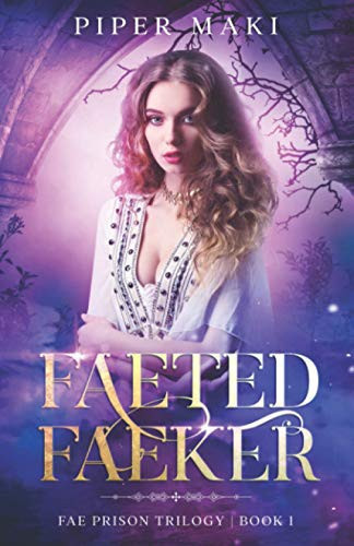 Faeted Faeker A Fairy Reverse Harem Paranormal Fantasy by Piper Maki