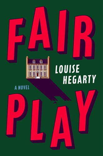 Fair Play A Novel by Louise Hegarty