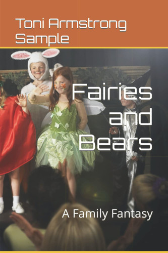 Fairies and Bears: A Family Fantasy by Armstrong Sample, Toni
